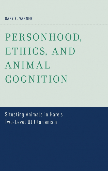 Personhood, Ethics, and Animal Cognition