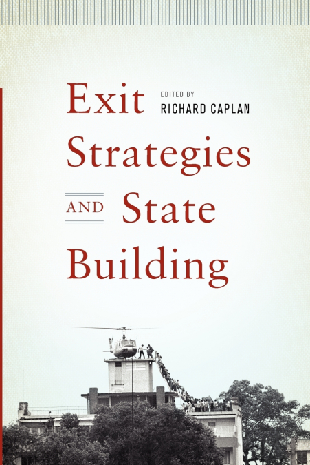 Exit Strategies and State Building