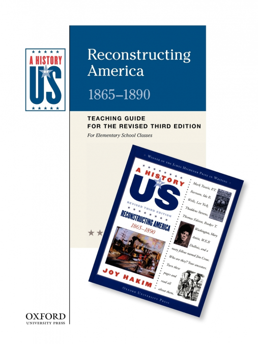 Reconstructing America Elementary Grades Teaching Guide, a History of Us