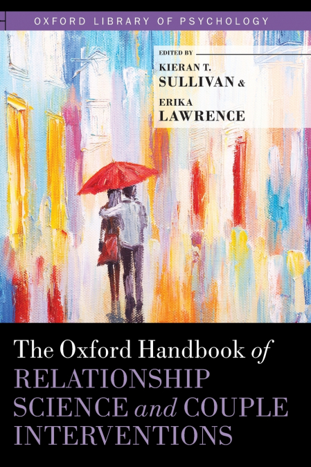 Oxford Handbook of Relationship Science and Couple Interventions