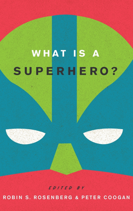 WHAT IS A SUPERHERO? C