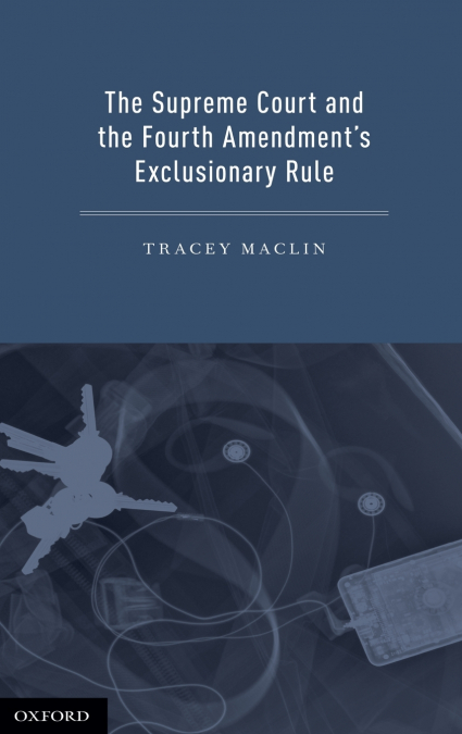 The Supreme Court and the Fourth Amendment’s Exclusionary Rule