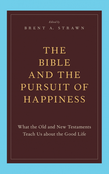 The Bible and the Pursuit of Happiness