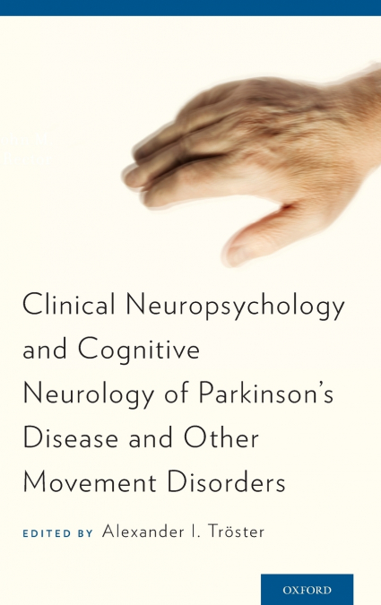 Clinical Neuropsychology and Cognitive Neurology of Parkinson’s Disease and Other Movement Disorders