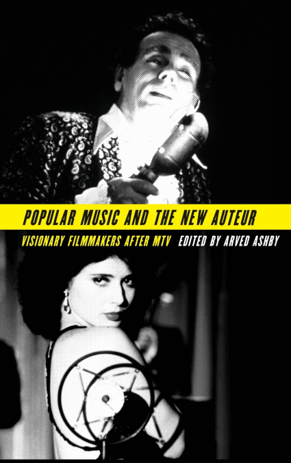 Popular Music and the New Auteur