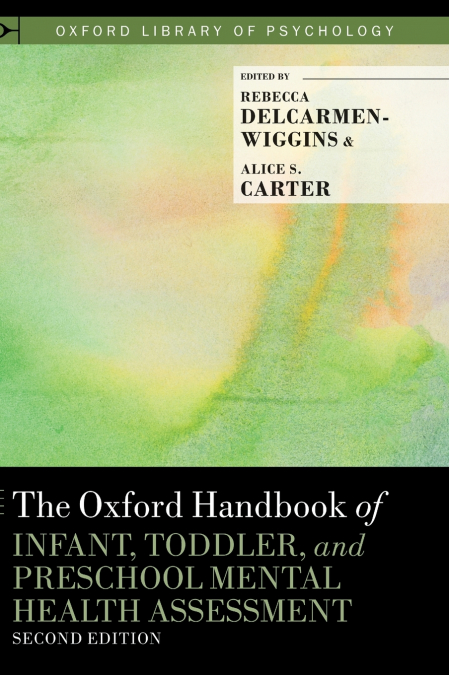 Oxford Handbook of Infant, Toddler, and Preschool Mental Health Assessment