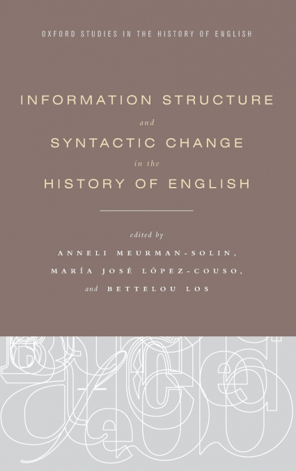 Information Structure and Syntactic Change in the History of English