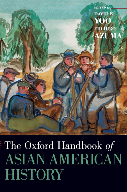 Oxford Handbook of Asian American History