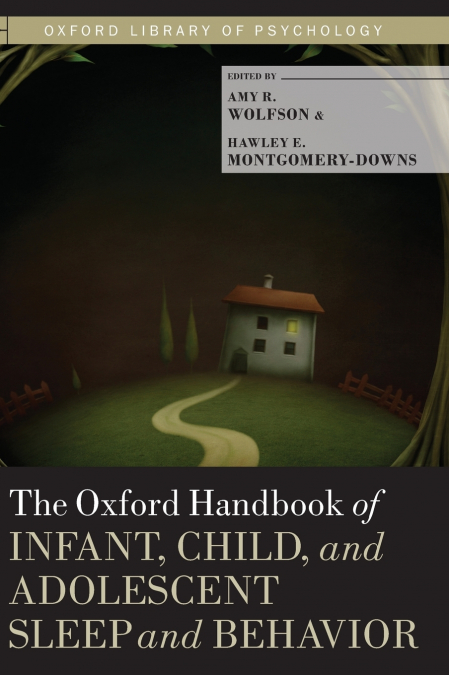 The Oxford Handbook of Child and Adolescent Sleep and Behavior