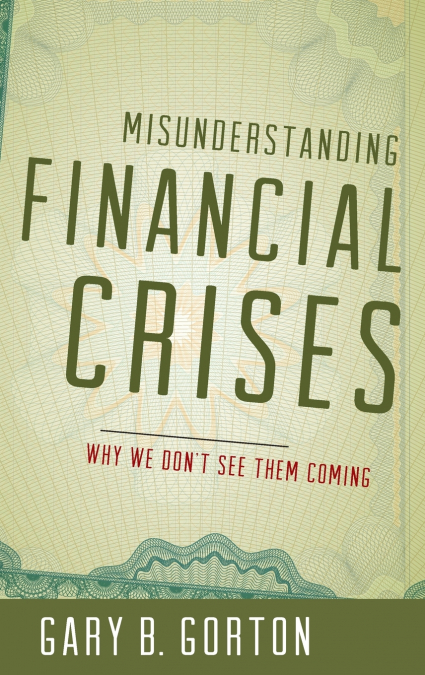 MISUNDERSTANDING FINANCIAL CRISES C