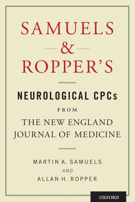 Samuels & Ropper’s Neurological CPCs from the New England Journal of Medicine
