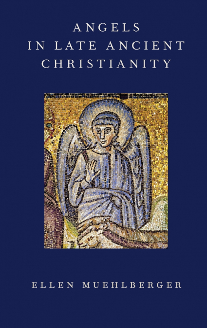 Angels in Late Ancient Christianity