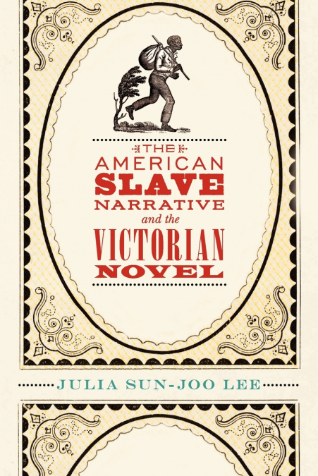 The American Slave Narrative and the Victorian Novel