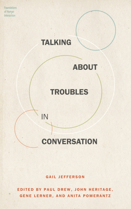 Talking About Troubles in Conversation