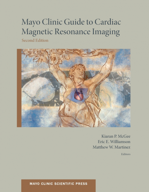 Mayo Clinic Guide to Cardiac Magnetic Resonance Imaging (Revised)