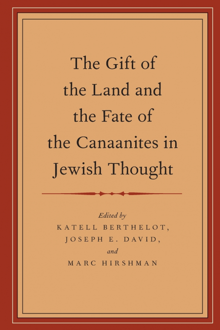 Gift of the Land and the Fate of the Canaanites in Jewish Thought