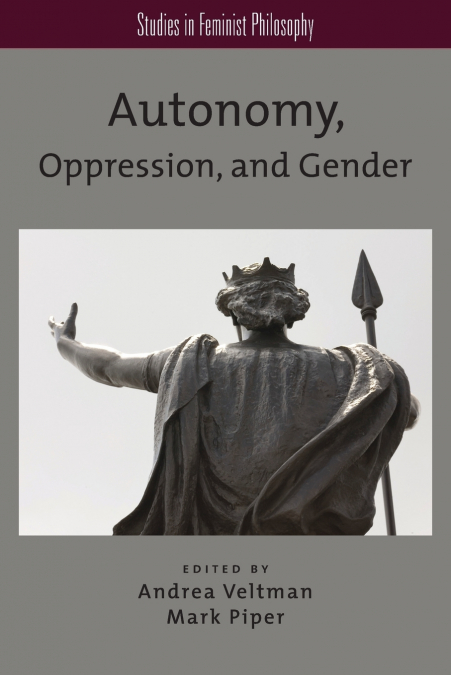 Autonomy, Oppression, and Gender