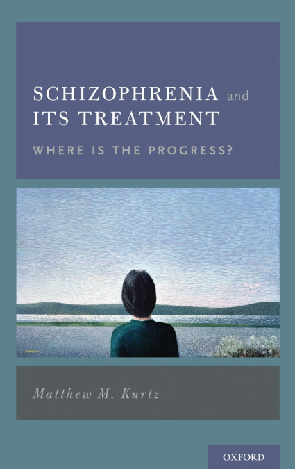 Schizophrenia and Its Treatment