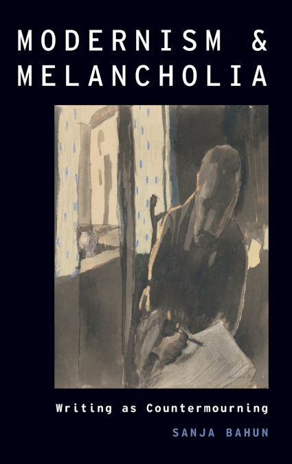 Modernism and Melancholia