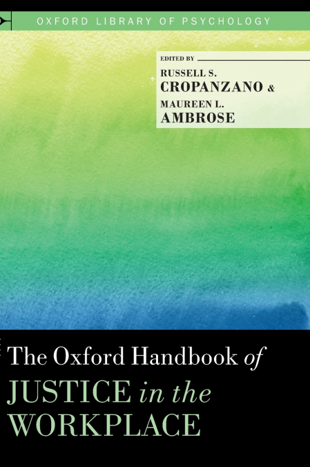 Oxford Handbook of Justice in the Workplace