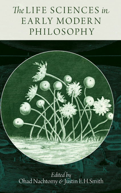 Life Sciences in Early Modern Philosophy