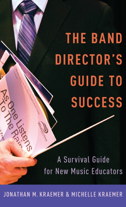 The Band Director’s Guide to Success