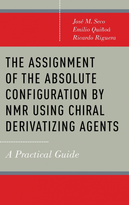 The Assignment of the Absolute Configuration by NMR Using Chiral Derivatizing Agents