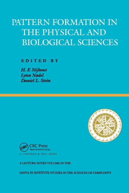 Pattern Formation In The Physical And Biological Sciences
