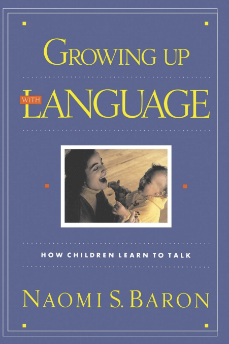 Growing Up with Language