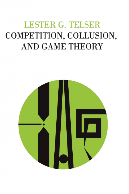 Competition, Collusion, and Game Theory