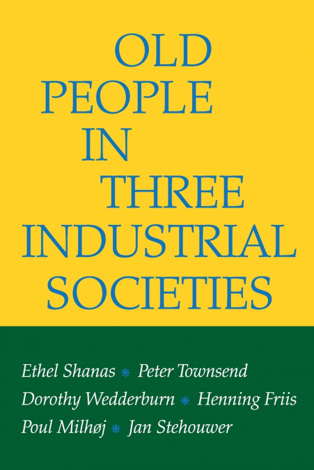 Old People in Three Industrial Societies
