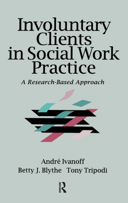 Involuntary Clients in Social Work Practice