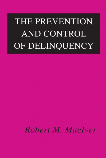 The Prevention and Control of Delinquency