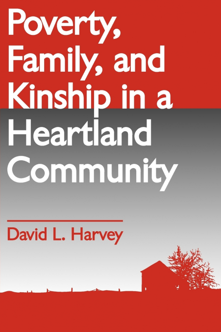 Poverty, Family, and Kinship in a Heartland Community