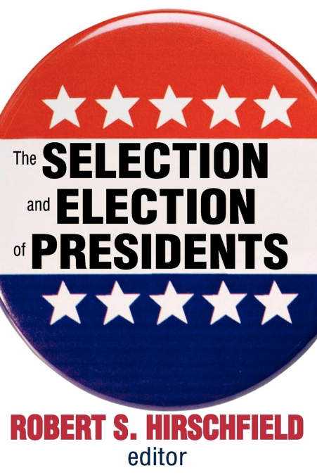 The Selection and Election of Presidents