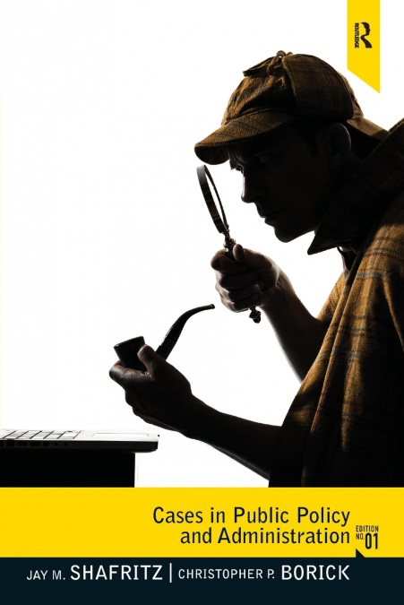 Cases in Public Policy and Administration