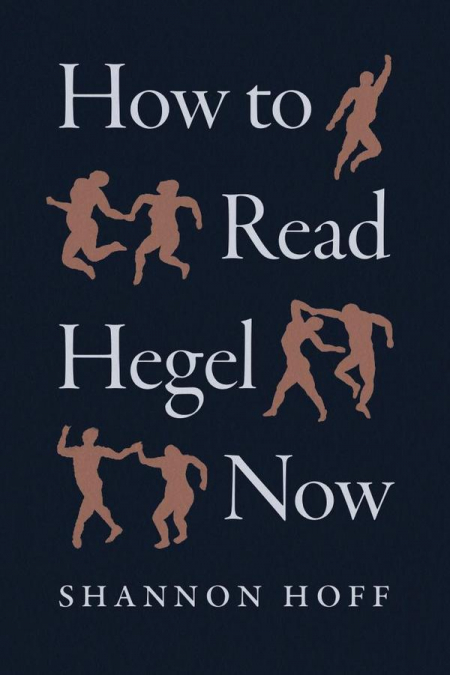 How to Read Hegel Now