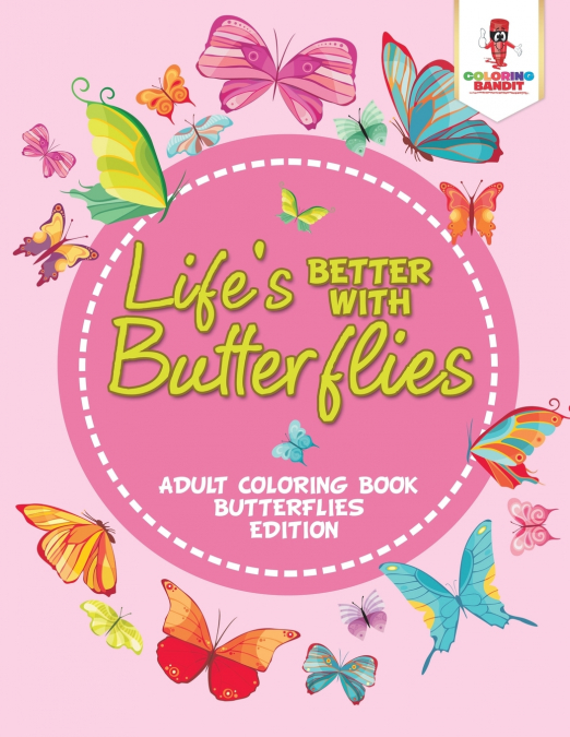 Life’s Better With Butterflies