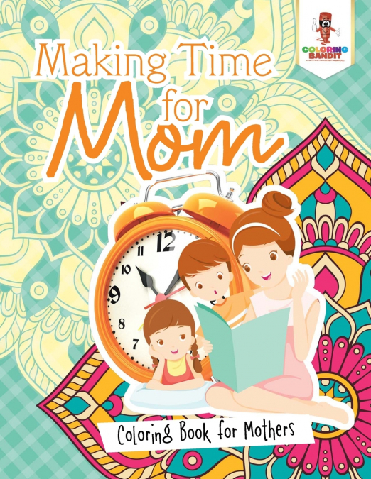 Making Time for Mom
