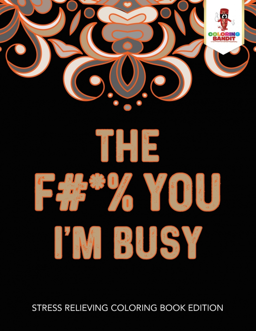 The F#*% You I’m Busy