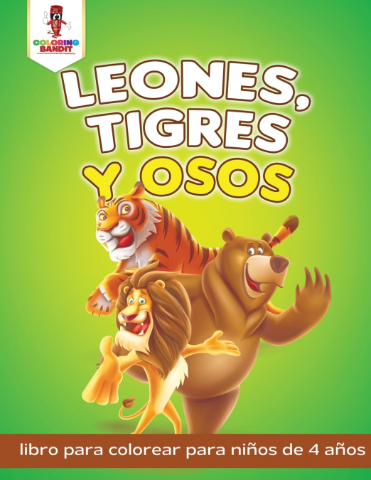 Leones, Tigres Y Osos