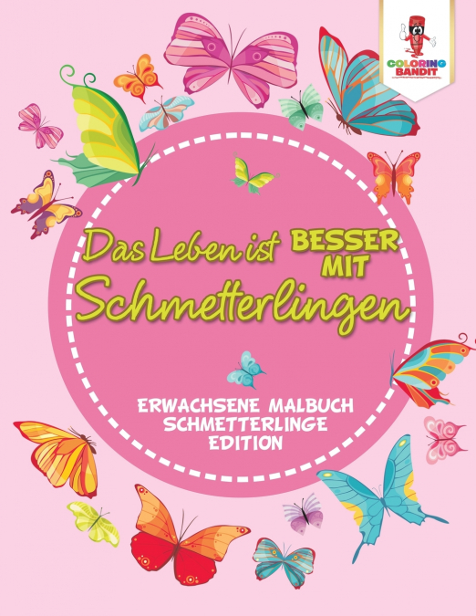 Das Leben ist besser mit Schmetterlingen