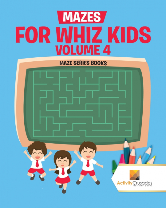 Mazes for Whiz Kids Volume 4