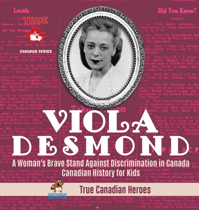 Viola Desmond - A Woman’s Brave Stand Against Discrimination in Canada | Canadian History for Kids | True Canadian Heroes