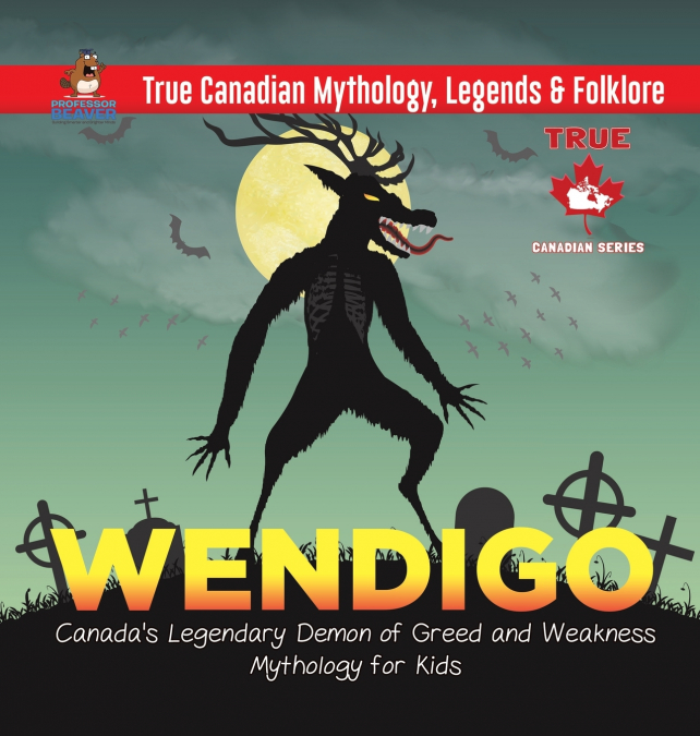 Wendigo - Canada’s Legendary Demon of Greed and Weakness | Mythology for Kids | True Canadian Mythology, Legends & Folklore