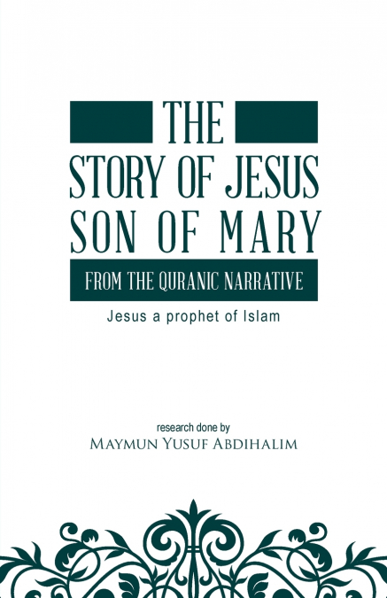 The story of Jesus son of Mary, from the Quranic narrative