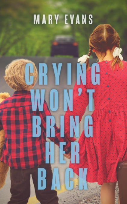 Crying Won’t Bring Her Back
