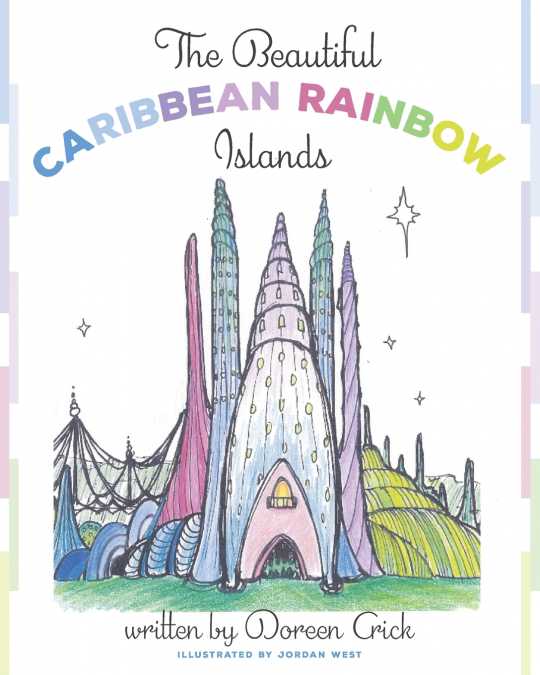 The Beautiful Caribbean Rainbow Islands