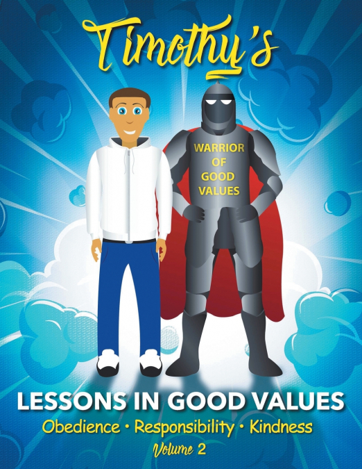 Timothy’s Lessons In Good Values