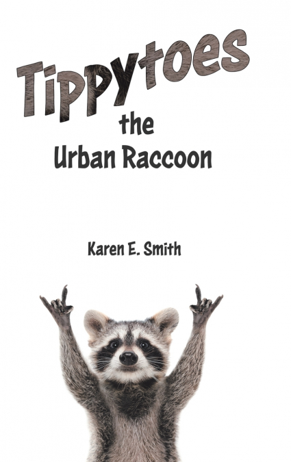Tippytoes the Urban Raccoon